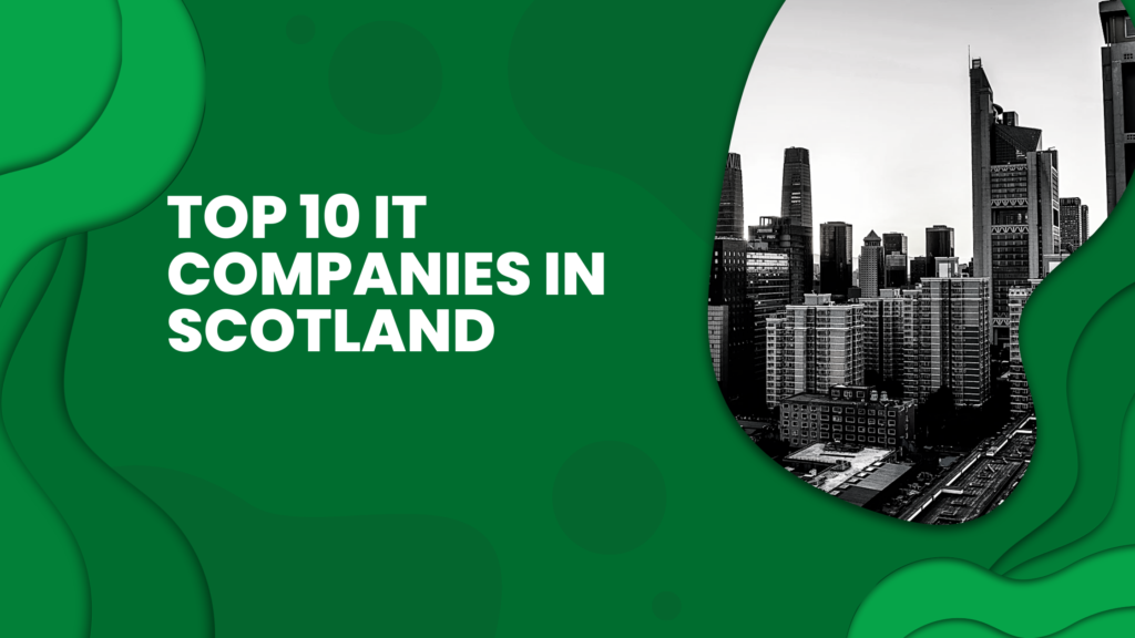 Top 10 it companies in Scotland