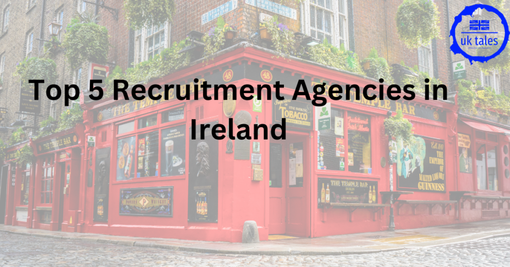 Top 5 Recruitment Agencies in Ireland