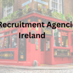 Top 5 Recruitment Agencies in Ireland